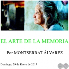 EL ARTE DE LA MEMORIA - Por MONTSERRAT LVAREZ - Domingo, 29 de Enero de 2017